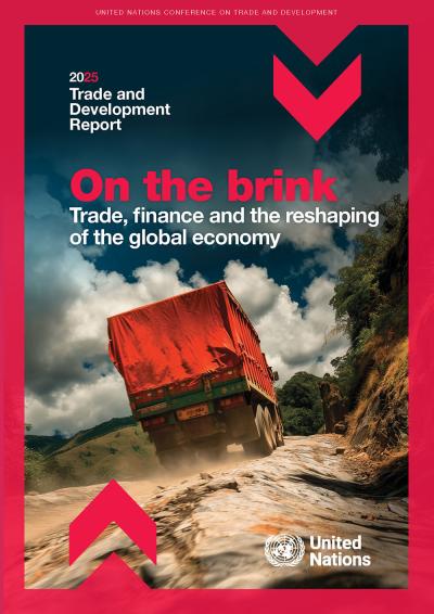 Cover for Trade and Development Report 2025: On the brink - trade, finance and the reshaping of the global economy